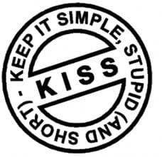 KISS (Keep It Simple, Stupid and Short)