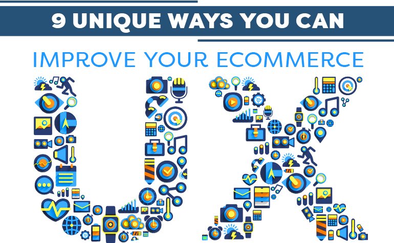 9 Unique Ways You Can Improve Your eCommerce UX