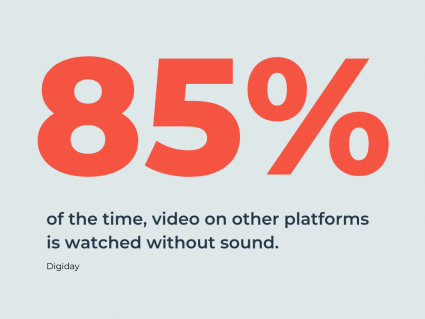 85% of video on non-TikTok social media platform creative does not have sound