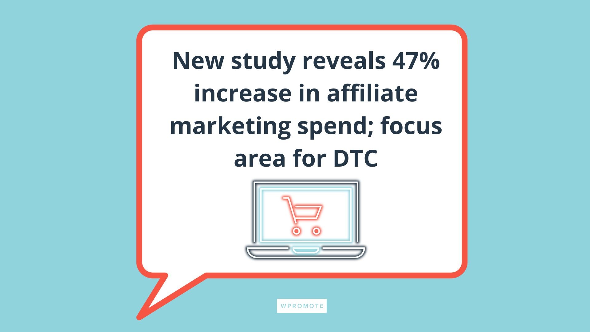 New study reveals 47% increase in affiliate marketing spend; focus area for DTC