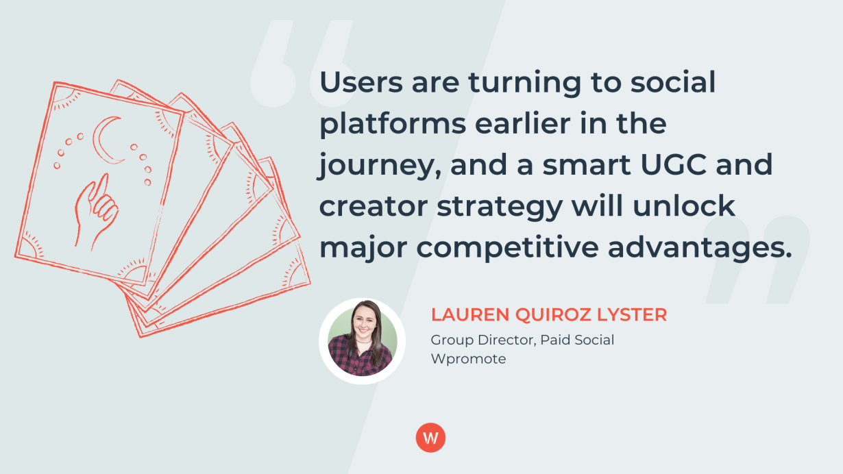 Users are turning to social platforms earlier in the journey, and a smart UGC and creator strategy will unlock major competitive advantages.