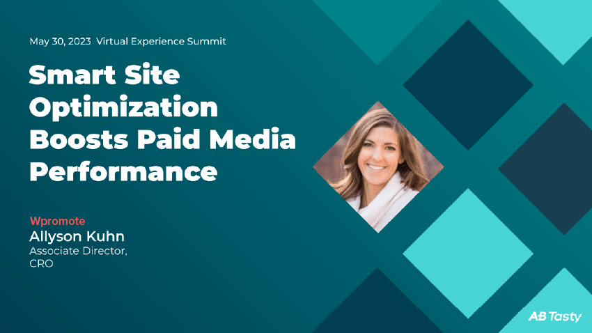 Smart Site Optimization Boosts Paid Media Performance May 30, 2023 | Virtual Event