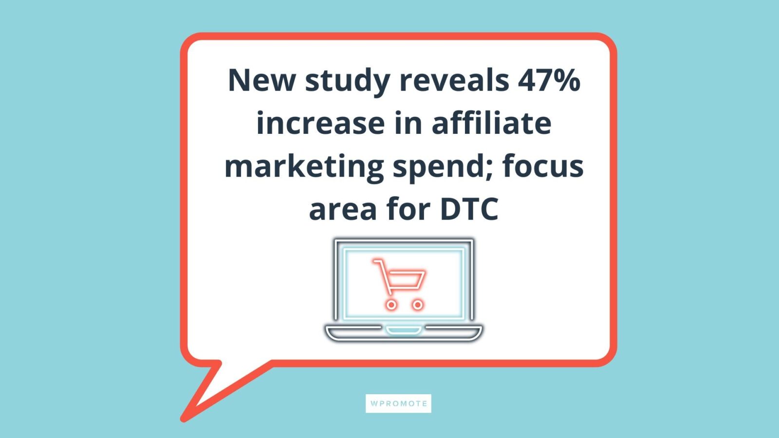 New study reveals 47% increase in affiliate marketing spend; focus area for DTC