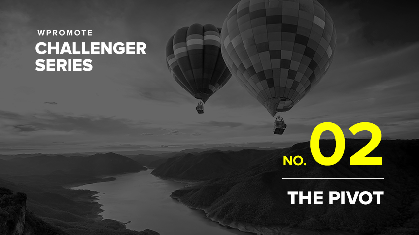 Challenger Series 2020: The Pivot | Wpromote