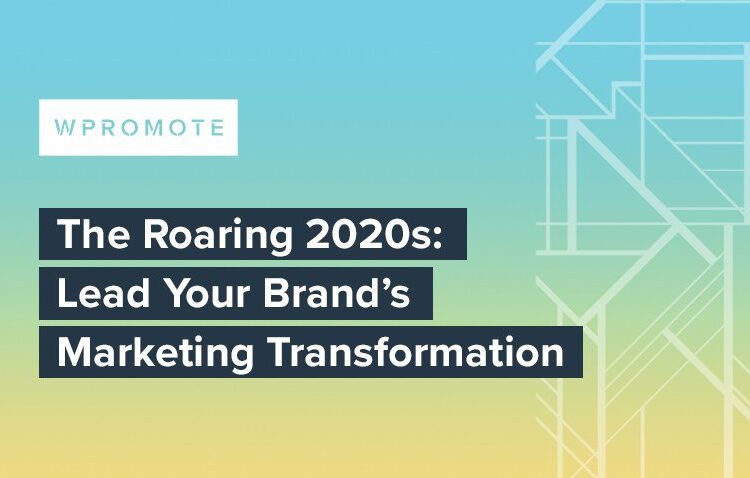Wpromote banner with the text: "The Roaring 2020s: Lead Your Brand's Marketing Transformation" on a blue and yellow gradient background with geometric line art.