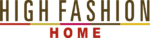 Logo with "HIGH FASHION" in brown uppercase letters above a multicolored line, and "HOME" in red uppercase letters below the line.