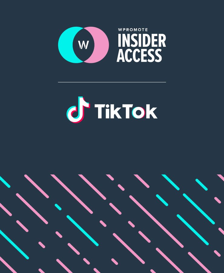 Wpromote Insider Access logo above TikTok logo on a dark background with pink and teal diagonal lines at the bottom.