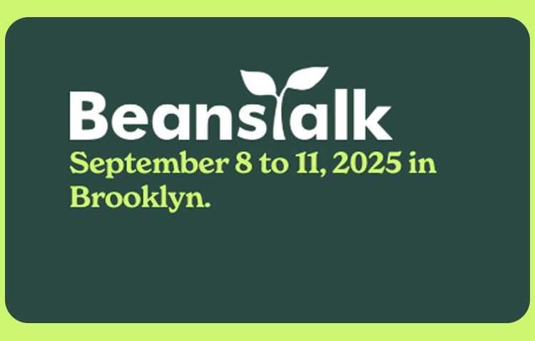 Graphic with the text: "Beanstalk. September 8 to 11, 2025 in Brooklyn." Two leaves sprout from the letter "t" in Beanstalk. Green background with yellow border.