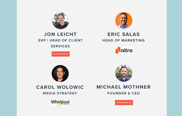 Four business professionals are pictured with titles and company logos: Jon Leicht, Eric Salas, Carol Wolowic, and Michael Mothner, representing Wpromote, Nitro, and Whirlpool.