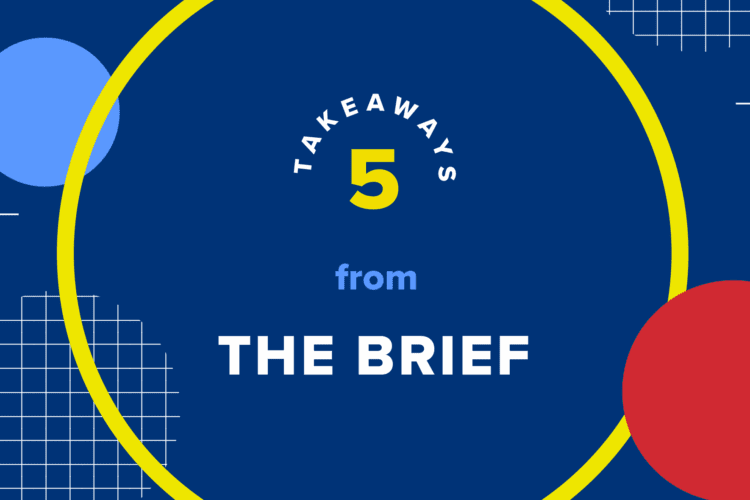 A blue graphic with yellow circle reads "5 Takeaways from The Brief" in bold and white text, with abstract shapes in blue and red.