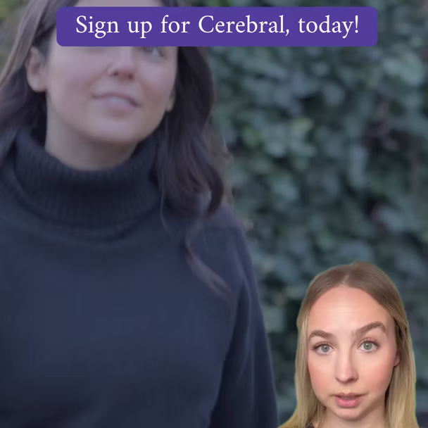 Two women are shown; one is in the background wearing a black turtleneck, and the other is in the bottom right corner. Text reads, “Sign up for Cerebral, today!”.