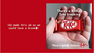 A hand holds a KitKat bar. Text reads: "There's a KitKat! Take breaking. Have a break, have a KitKat." Left side shows "<AI made this ad so we could have a break!>".