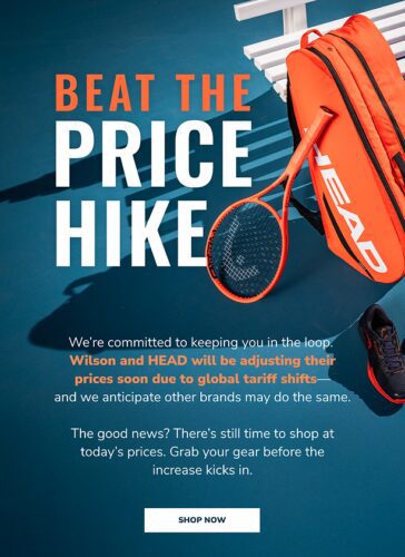 A tennis racket and orange HEAD tennis bag on a blue court with text warning about upcoming price hikes due to global tariff shifts.