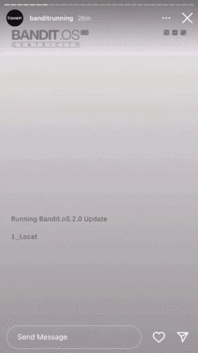 A screenshot from Instagram Stories showing a "Running Bandit.oS.2.0 Update" message with the text "1_Locat" below. Bandit Running branding is visible at the top.