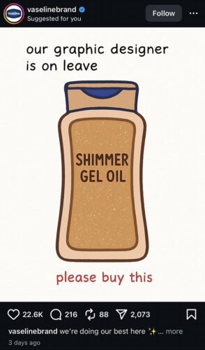A digital drawing of a Vaseline Shimmer Gel Oil bottle with text above reading "our graphic designer is on leave" and below reading "please buy this.