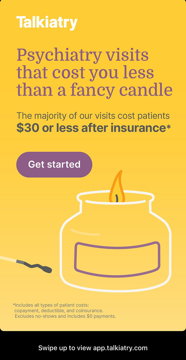 A digital ad for Talkiatry states most psychiatry visits cost $30 or less after insurance, featuring a candle illustration and a "Get started" button.