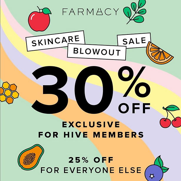 Colorful promotional graphic for Farmacy's skincare blowout sale; 30% off for Hive members, 25% off for others, with fruit and floral illustrations in the background.