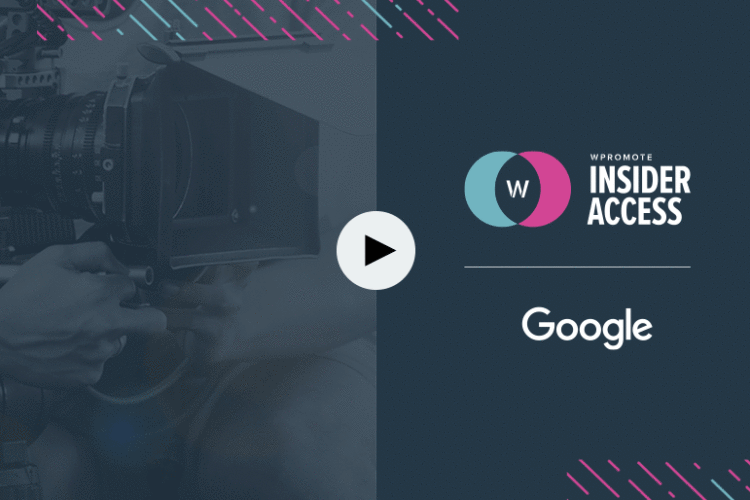 Split-screen graphic: left shows a person holding a video camera, right displays "Wpromote Insider Access" and "Google" logos, with a play button in the center.